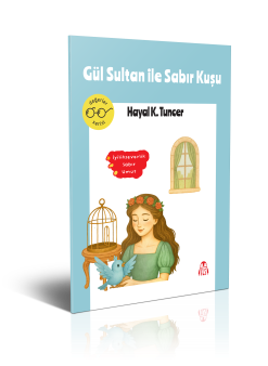 Gül Sultan ile Sabır Kuşu